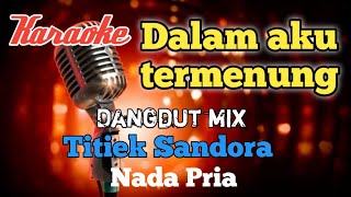 Termenung - Titiek Sandhora | Karaoke Dangdut mix nada Pria