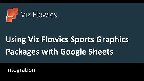 How to use Viz Flowics Sports Graphics Packages with Google Sheets