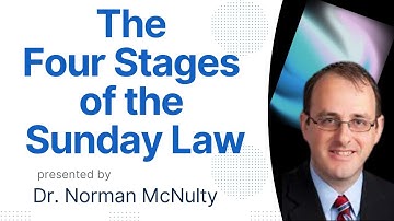 The Four Stages of the Sunday Law By Norman McNulty | Last Day Events Explained Part 3 | SDA Sermons