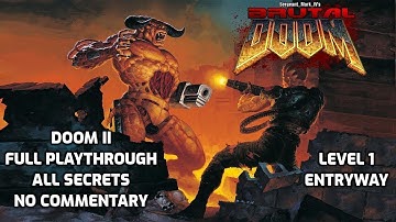 Doom 2 Full Playthrough | BRUTAL DOOM | All Secrets - Level 1, Entryway