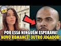 🚨BOMBA! EX DE DANIEL APARECE COM OUTRO JOGADOR! CHOCOU A TODOS!