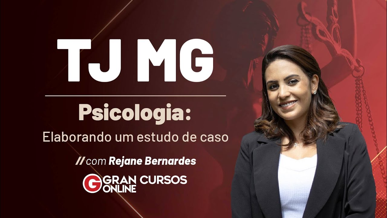 Concurso TJ MG Psicologia - Elaborando um estudo de caso com Rejane Bernardes