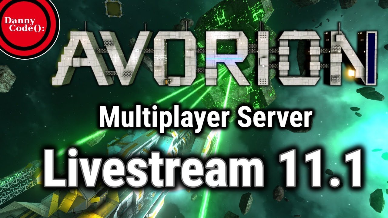 🚀AVORION Livestream 11.1! Danny Code Server Stuff!🚀