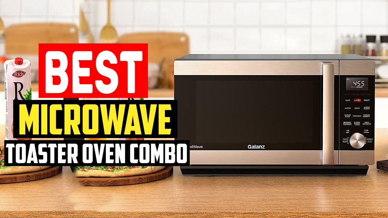 ✓5 Best Microwave Toaster Oven Combo of 2023 