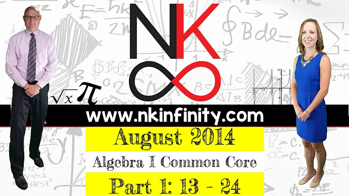 NYS Algebra 1 - Common Core August 2014:  Part 1: Problems 13 - 24 - SOLUTIONS