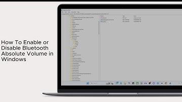 How To Enable or Disable Bluetooth Absolute Volume in Windows