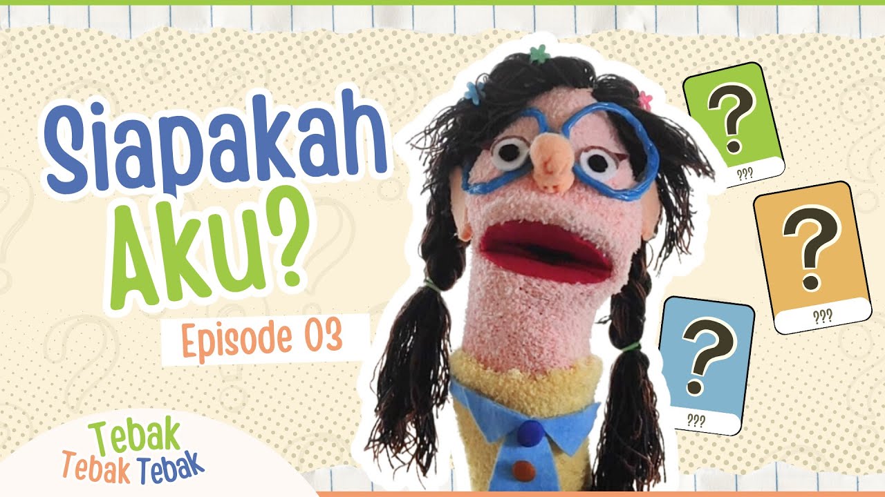 Tebak-tebak-tebak. Siapakah AKU?  - Edukasi Anak PAUD - Kawan- Kawan Kace Kece