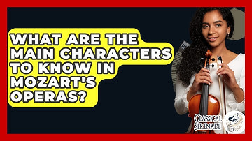 What Are The Main Characters To Know In Mozart