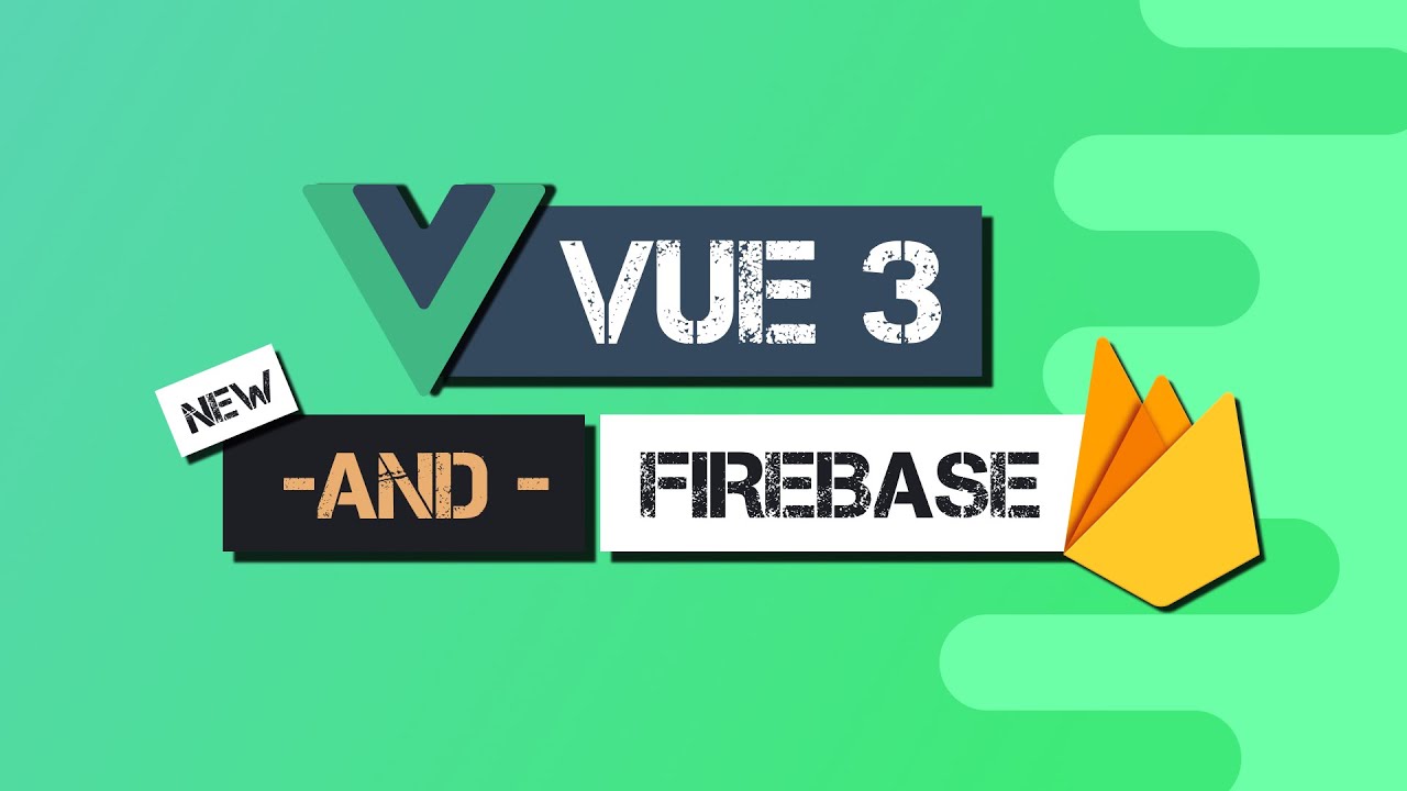 Vue JS 3 Tutorial - Tip & Tricks | Sử dụng Firebase trong Vue 3