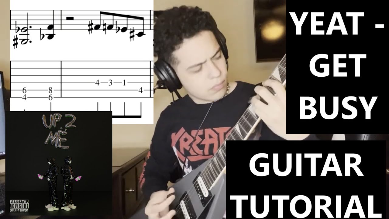 Yeat Get Busy Guitar TUTORIAL w/ Tabs / Rap Songs on Guitar YouTube
