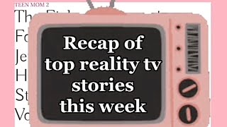 Recap of top reality tv stories this week from The Ashley’s Reality Roundup 📺