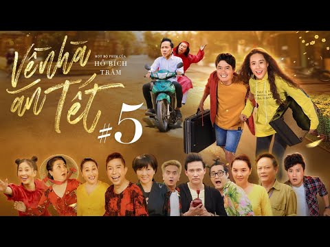 VỀ NHÀ ĂN TẾT - TẬP 5 | HỒ BÍCH TRÂM, KHƯƠNG DỪA, QUÁCH NGỌC TUYÊN, LIÊU HÀ TRINH, BẢO CHUNG