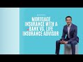 Mortgage insurance with a bank vs life insurance advisor