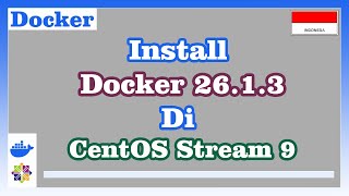 Install Docker 26.1.3 di Centos Stream 9