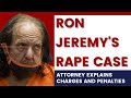 Ron Jeremy was arrested for over 30 counts of sex crimes, some against minors. Meri Ros, Criminal Defense Attorney, explains his indictment and the penalties the adult film star faces for rape and sexual assault.