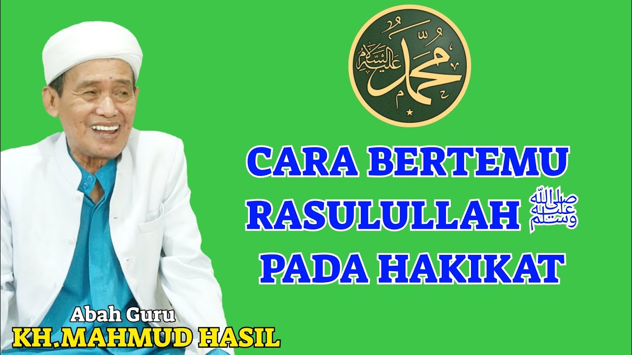 CARA BERTEMU RASULULLAH ﷺ PADA HAKIKAT || KH.MAHMUD HASIL