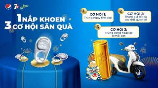 BẬT NẮP PEPSI, 7UP, MIRINDA - ĐÓN TẾT VÀNG VỀ NHÀ - 6S