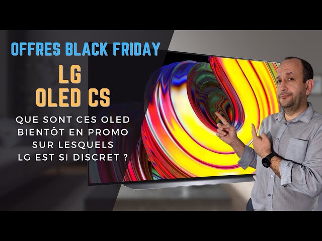 LG OLED CS : EN PROMO POUR LE BLACK FRIDAY, MAIS QUE SONT CES OLED ? -  YouTube