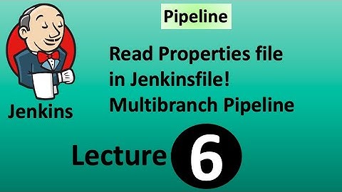 Jenkins Tutorial - Part6 | Pipeline Syntax|Read properties file in Jenkinsfile| Multibranch Pipeline