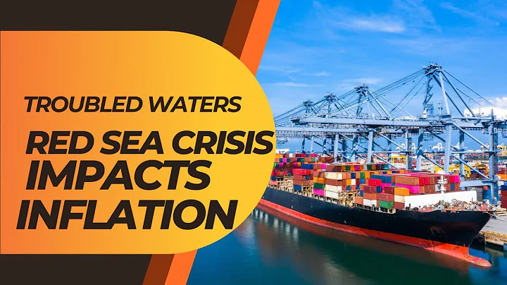 Navigating Troubled Waters How Red Sea Crisis Impacts Inflation