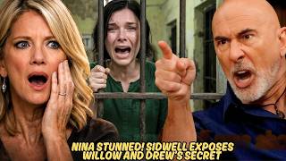 Sidwell Drops a BOMBSHELL on Nina! The Shocking Truth About Willow & Drew Revealed! | GH Spoilers 😱