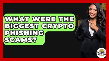 What Were The Biggest Crypto Phishing Scams? - CryptoBasics360.com