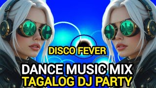 Disco Fever,,Dance music mix, Tagalog DJ party 2026, popular song