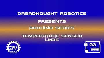 Temperature Sensor LM35 | Arduino Series | Dreadnought Robotics