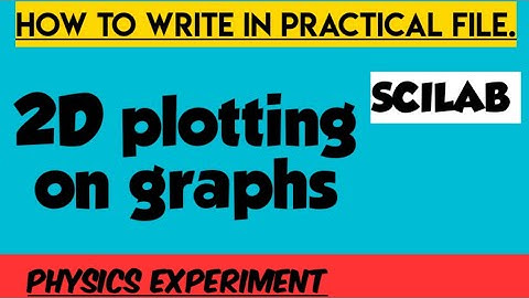 2D plotting on graphs || Mathamatical physics || Scilab