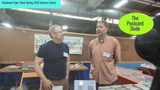 Allentown Paper Show Spring 2025 Interview Series ft the Postcard Dude
