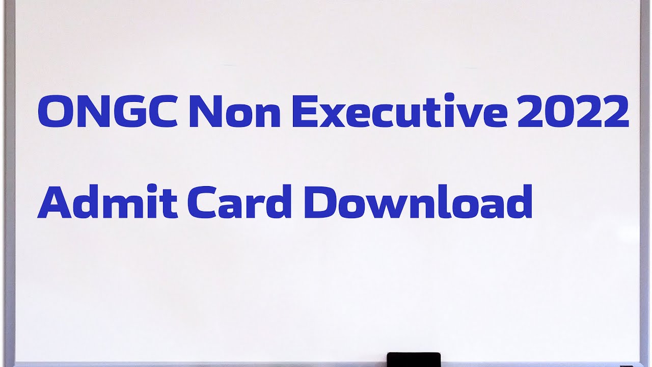 ONGC Non Executive 2022  Admit Card Download