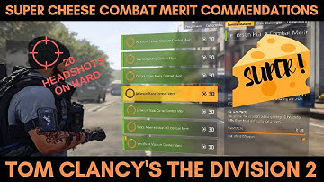 Super Cheese Combat Merit Commendations [20 headshots and mission complete on hard] The Division 2
