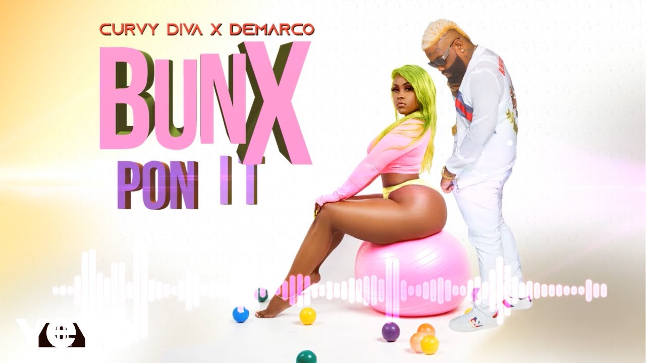 Yanique Curvy Diva, Demarco - Bunx Pon It (Official Audio)