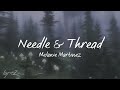 Melanie Martinez Needle Thread Lyrics Melanie Martinez Needle Thread Lyrics