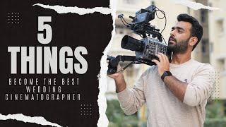 5 Things | How To Become The Best Wedding Cinematographer
