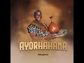 Obuguma Ayorhahana Official Audio