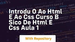 Celebrity Introdu o ao html e ao css curso b sico de html e css aula 1 Net Worth