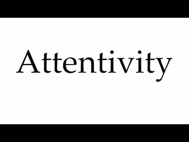How to Pronounce Attentivity 