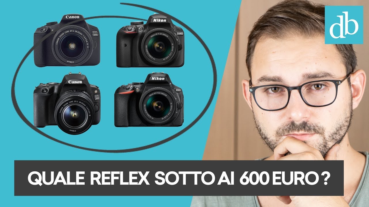 REFLEX PER PRINCIPIANTI SOTTO AI 600€: QUALE SCEGLIERE? - YouTube