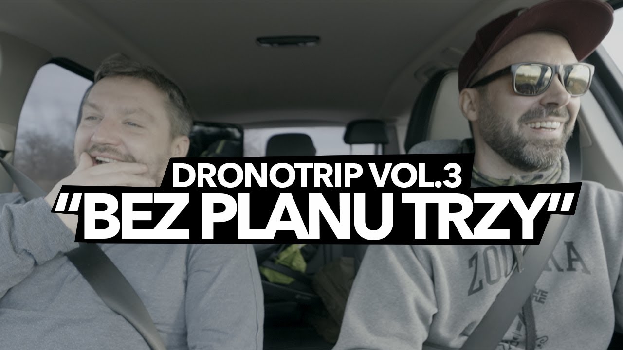 Dronotrip vol.3 - Bez planu trzy