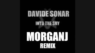 Davide Sonar - Into The Sky (MorganJ Remix)