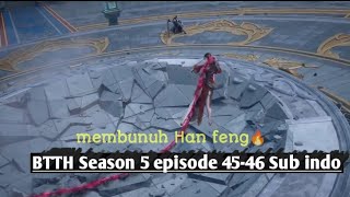 BATTLE THROUGH THE HEAVENS Season 5 Episode 45-46 Sub Indo
