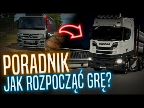 Euro Truck Simulator 2 - #33 I PORADNIK I Jak rozpocząć grę?