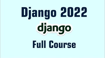 Django Tutorial for Complete Beginners in 2022 (Introduction)