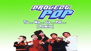 Project Pop - Tu Wa Ga Pat REMIX (Video Klip Palsu) dengan lirik