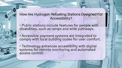 How Are Hydrogen Refueling Stations Designed For Accessibility? - Talking Tech Trends
