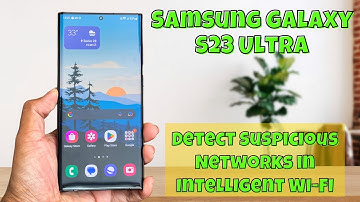 How to Turn On/Off Detect Suspicious Networks in Intelligent Wi-Fi On Samsung Galaxy S23 Ultra