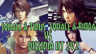 Dissidia Final Fantasy NT 2v2 - Squall & Tidus Vs Squall & Rinoa