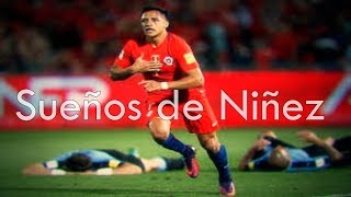 Sueños De Niñez - Alexis Sanchez Hd