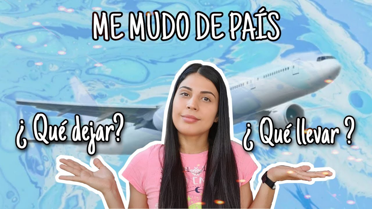 ME MUDO DE PAIS (TIPS para saber que DEJAR y que LLEVAR)🧳- KIMBERLYN VELASQUEZ